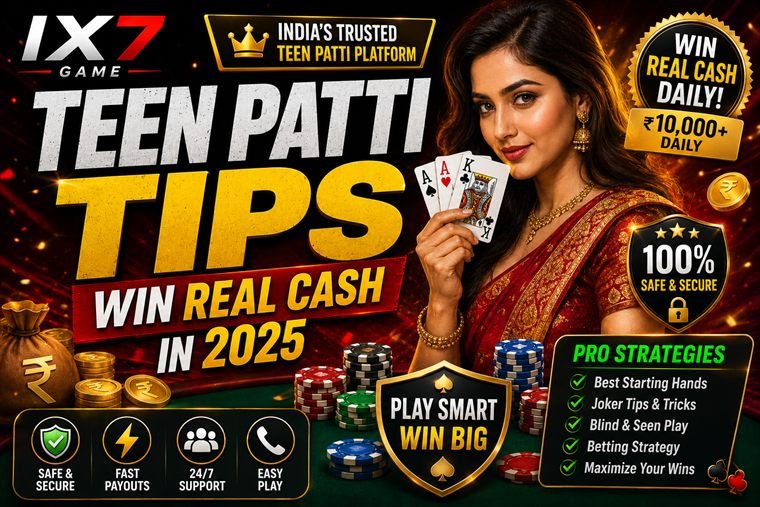 Teen Patti Tips: Play Smart, Win Big in 2025